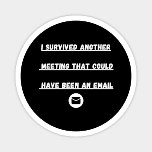 Funny meetings email quote Magnet